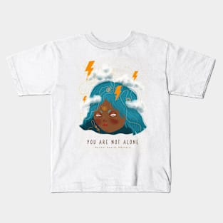 You Are Not Alone - Mental Heath Matters Kids T-Shirt